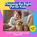 Choosing the Right Pet for Kids
