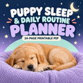 Puppy Sleep & Daily Routine Planner – 24-Page Printable PDF