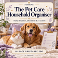 The Pet Care Household Organiser: Daily Routines, Checklists & Trackers (Printable PDF)